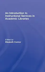 An Introduction to Instructional Services in Academic Libraries