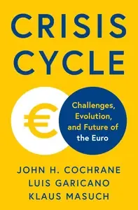 Crisis Cycle Challenges, Evolution, and Future of the Euro