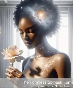 The Formless Form of Manifesting Combining The Law of Attraction