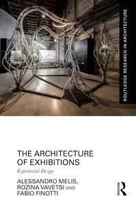 The Architecture of Exhibitions Experiential Design (Routledge Research in Architecture)