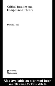 Critical Realism and Composition Theory (Routledge Studies in Critical Realism, 7)