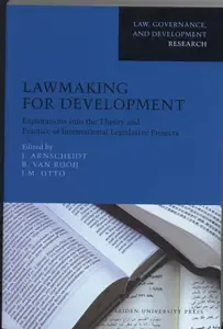 Lawmaking for Development Explorations into the Theory and Practice of International Legislative Projects (AUP - Law, Governan
