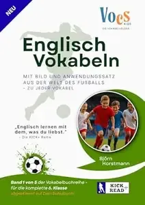 Das erste Fußball-Vokabelbuch für die 6. Klasse  Kick+ Read English Mit Bildern zu jeder Vokabel und Beispielsätzen aus der