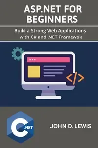 ASP.NET for Beginners Build Dynamic Web Applications with C# and .NET Framework