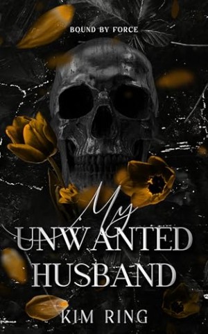 Cover: Ring, Kim - My Unwanted Husband: Bound By Force