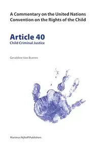 Article 40 Child Criminal Justice (Commentary on the United Nations Convention on the Rights of the Child, 40)