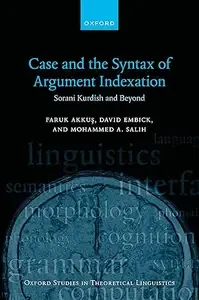 Case and the Syntax of Argument Indexation Sorani Kurdish and Beyond