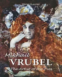 Mikhail Vrubel The Artist of the Eves