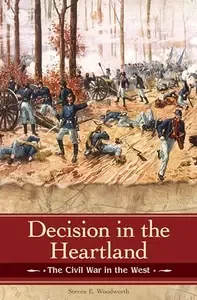 Decision in the Heartland The Civil War in the West (Reflections on the Civil War Era)