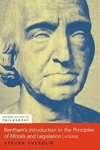 Bentham's An Introduction to the Principles of Morals and Legislation A Guide