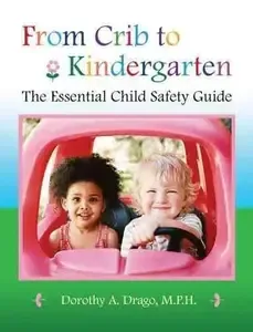 From Crib to Kindergarten The Essential Child Safety Guide