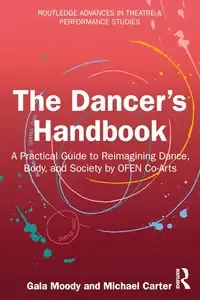 The Dancer's Handbook (Routledge Advances in Theatre & Performance Studies)