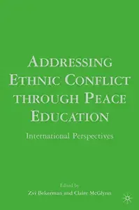 Addressing Ethnic Conflict through Peace Education International Perspectives