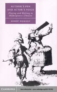Author's Pen and Actor's Voice Playing and Writing in Shakespeare's Theatre