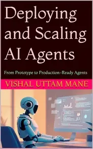 Deploying and Scaling AI Agents From Prototype to Production-Ready Agents