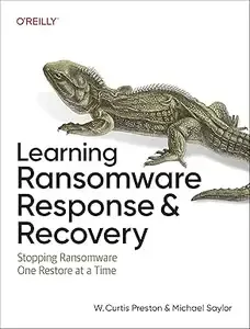 Learning Ransomware Response & Recovery Stopping Ransomware One Restore at a Time
