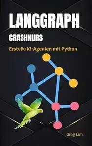 LangGraph Crashkurs Erstelle KI-Agenten mit Python