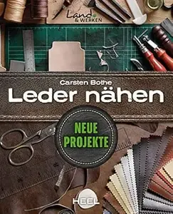 Leder nähen - Neue Projekte (Land & Werken)
