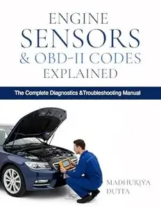 Engine Sensors & OBD-II Codes Explained Master MAF, MAP, O₂, TPS, ECT, Fuel, Timing, EVAP & ADAS Sensors with Real Symptoms