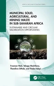 Municipal Solid, Agricultural, and Mining Waste in Sub-Saharan Africa (Africa Circular Economy Series)