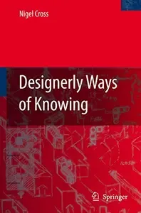 Designerly Ways of Knowing (Board of International Research in Design)