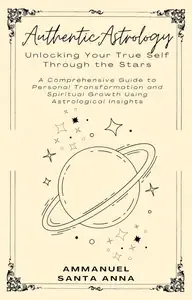 Authentic Astrology Discover Your True Self Through the Stars