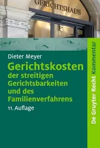 Gerichtskosten der streitigen Gerichtsbarkeiten und des Familienverfahrens Kommentar zum Gerichtskostengesetz (Gkg)