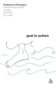 God In Action A Reader (Problems in Theology)