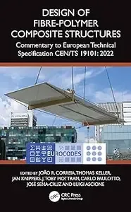 Design of Fibre-Polymer Composite Structures Commentary to European Technical Specification CENTS 19101 2022