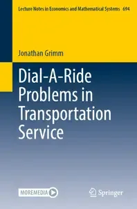 Dial-A-Ride Problems in Transportation Service (Lecture Notes in Economics and Mathematical Systems)
