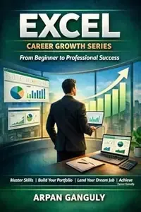 Excel Career Growth Series From Beginner to Professional - A Complete Step-By-Step Learning Journey