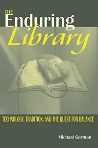 The Enduring Library Technology, Tradition, and the Quest for Balance