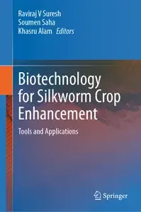 Biotechnology for Silkworm Crop Enhancement Tools and Applications
