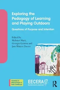 Exploring the Pedagogy of Learning and Playing Outdoors (Towards an Ethical Praxis in Early Childhood)
