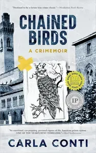 Chained Birds A Crimemoir