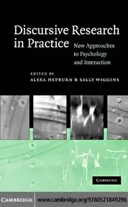 Discursive Research in Practice New Approaches to Psychology and Interaction