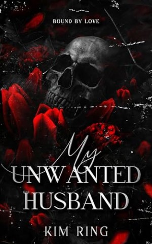 Cover: Ring, Kim - My Unwanted Husband: Bound by Love