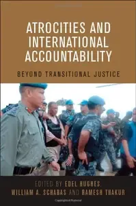 Atrocities and International Accountability Beyond Transitional Justice