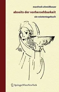 Abseits der Vorhersehbarkeit Ein Wustentagebuch