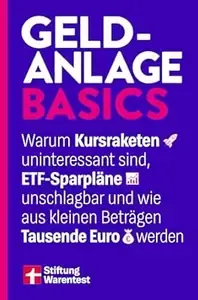 Geldanlage Basics - Mit Tipps rund ums Thema ETFs, Aktien und Vermögensaufbau Warum Kursraketen uninteressant sind