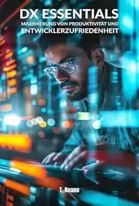 DX Essentials Maximierung von Produktivität und Entwicklerzufriedenheit