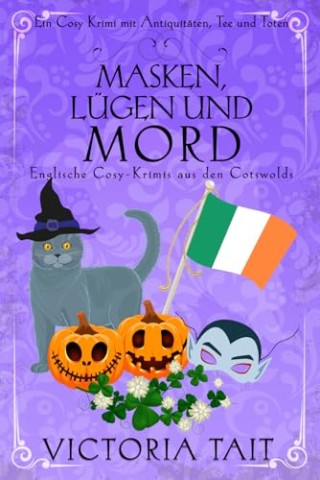 Cover: Tait, Victoria - Masken, L&uuml;gen und Mord: Englische Cosy-Krimis aus den Cotswolds (Ein Cosy-Krimi mit Antiquit&auml;ten, Tee und Mord 11)