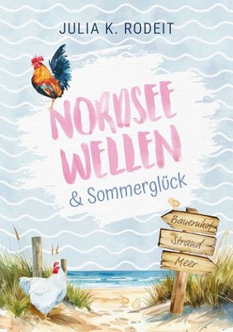 Cover: Rodeit, Julia K. - Nordseewellen und Sommergl&uuml;ck (Nordseeliebe 2)