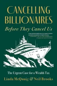 Cancelling Billionaires Before They Cancel Us The Urgent Case for a Wealth