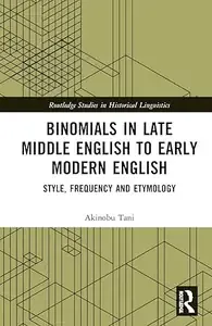 Binomials in Late Middle English to Early Modern English Style, Frequency and Etymology (PDF)