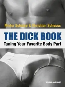 The Dick Book. Tuning Your Favorite Body Part Gay Sex Guide (Bruno Gmunder Verlag)