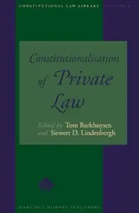 Constitutionalisation of Private Law (Constitutional Law Library, 2)