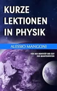 Kurze Lektionen in Physik Von der Identität der Zeit zur Quantenphysik
