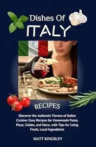 Dishes of Italy Italian Recipes, Italian Food, Italian Recipes, Vegetarian Italian, Vegan Italian, Easy Italian Recipes