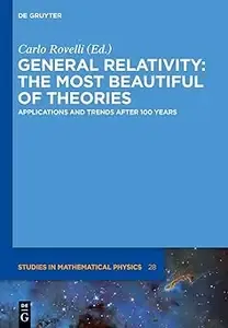General Relativity The most beautiful of theories Applications and trends after 100 years